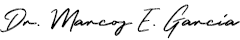 Signature of Corpus Christi periodontist Doctor Marcos E Garcia
